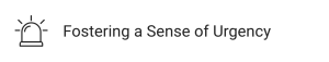 Fostering a Sense of Urgency